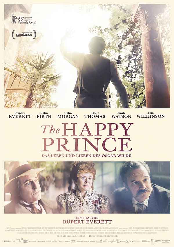 Film Poster THE HAPPY PRINCE, Regiedebüt von Rupert Everett mit Colin Firth, Emily Watson, Tom Wilkinson und Béatrice Dalle; über die letzten Jahre des homosexuellen Autors Oscar Wilde