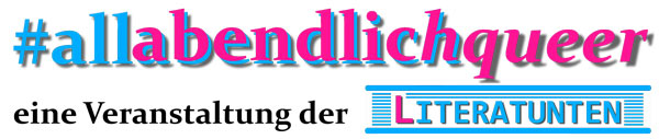 Logo von #allabendlichqueer – Online-Lesungen der Literatunten