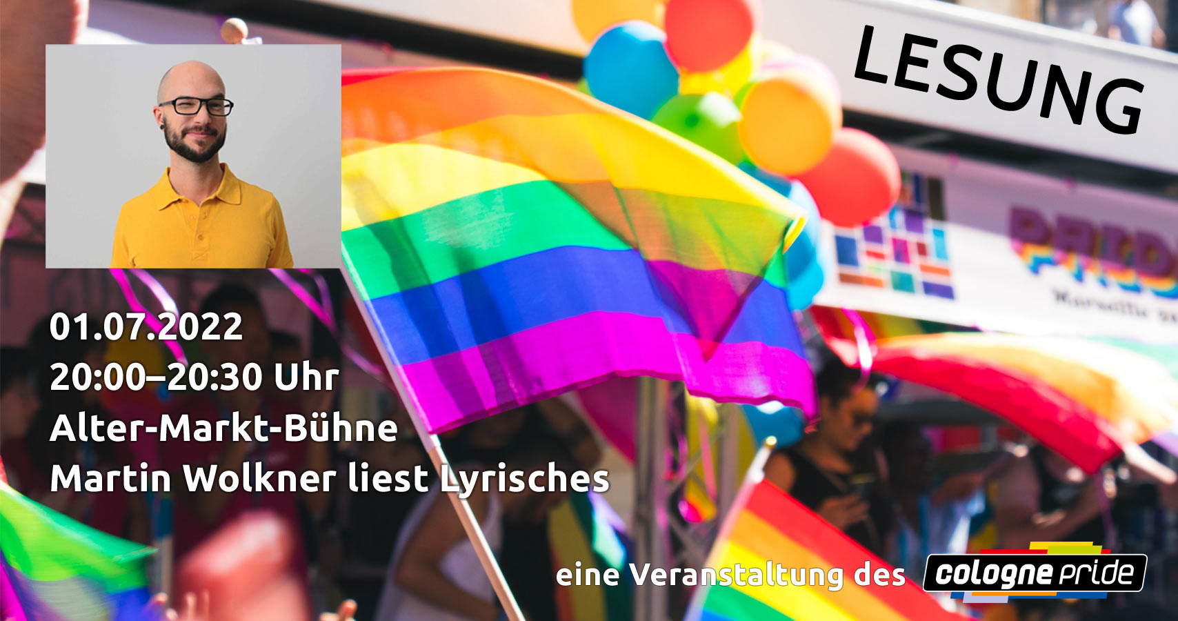 Lyrik-Lesung von Martin Wolkner am 01.07.2022 um 20:00 Uhr auf der ColognePride-Bühne auf dem Alter Markt, Köln