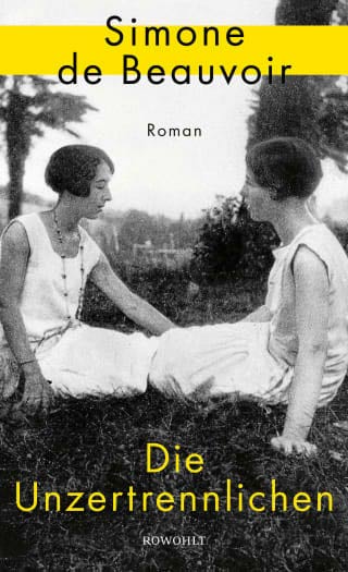 Buch-Cover Die Unzertrennlichen von Simone de Beauvoir, 2021 © Rowohlt