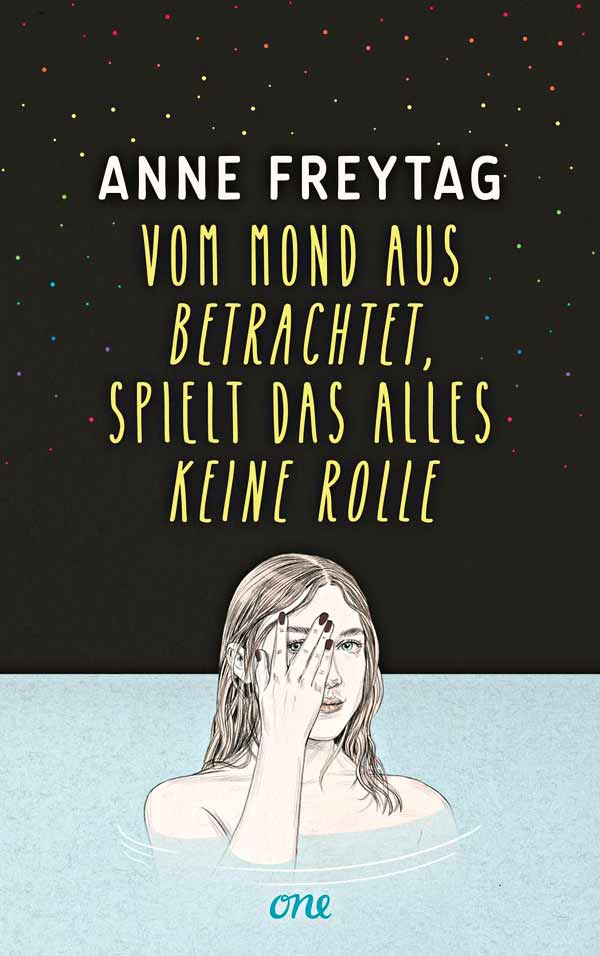 Buch, Cover, Vom Mond aus betrachtet, spielt das alles keine Rolle, Anne Freytag, One, Lübe, Verlag, 2023, Festival, Litfest homochrom